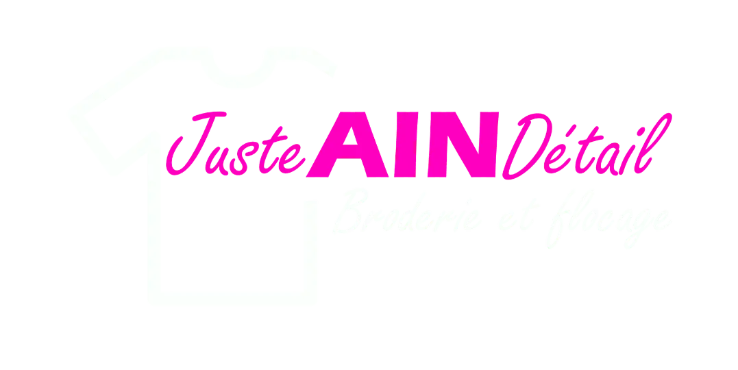 Juste Ain Detail - Personnalisation flocage broderie
